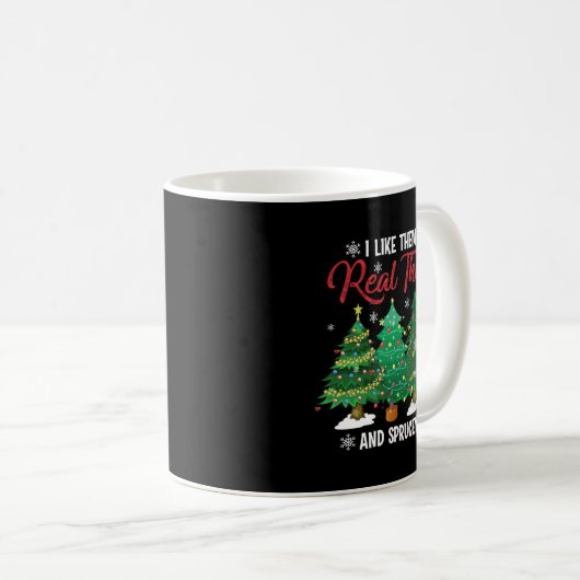 Ich mag sie Real Thick & Sprucey Funny Christmas T Kaffeetasse (VorderseiteRechts)