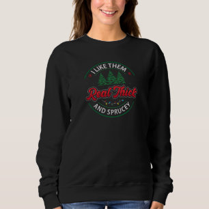 Ich mag sie richtig dick und festlich, Lustiges We Sweatshirt