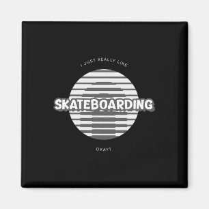 Ich mag Skateboarding einfach wirklich okay Magnet