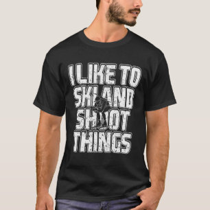 Ich mag Ski und Schießen Dinge Biathlon Skiing 1 T-Shirt