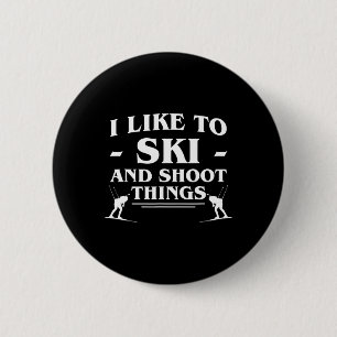 Ich mag Ski und Shoot Dinge Biathlon Biathlete Button