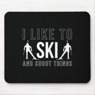 Ich mag Ski und Shoot Dinge Biathlon Skifahren Bia Mousepad