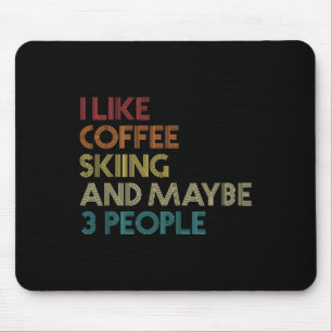 Ich mag Skifahren Kaffee und vielleicht 3 Personen Mousepad