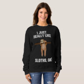 Ich mag Sloths einfach nur. Sweatshirt (Vorne ganz)