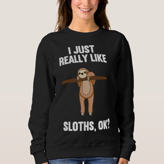 Ich mag Sloths einfach nur. Sweatshirt (Vorderseite)