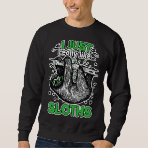 Ich mag Sloths Funny Animal einfach nur Sweatshirt