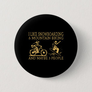 Ich mag Snowboarden und Mountainbiken und vielleic Button