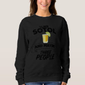 Ich mag Sotol und vielleicht drei Leute lustige Me Sweatshirt (Vorderseite)