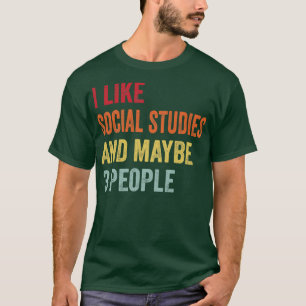 Ich mag soziale Studien vielleicht 3 Leute T-Shirt
