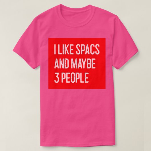 Ich mag SPACs und vielleicht 3 Leute Funny SPACs T-Shirt (Design vorne)
