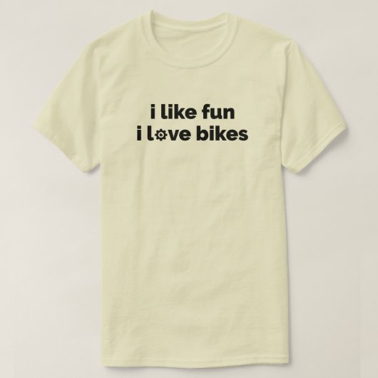 Ich mag Spaß, ich liebe Fahrräder T-Shirt (Design vorne)