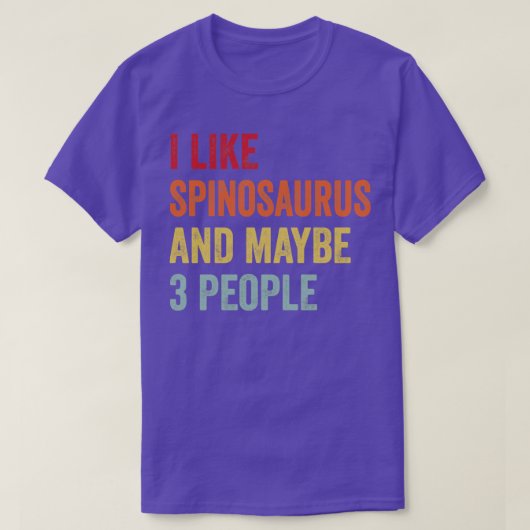 Ich mag Spinosaurus Vielleicht 3 Leute Spinosaurus T-Shirt (Design vorne)