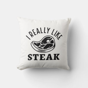 Ich mag Steak wirklich Kissen