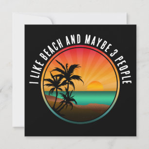 ICH MAG STRAND UND VIELLEICHT 3 PERSONEN EINLADUNG