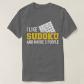 Ich mag Sudoku und vielleicht drei Leute T-Shirt (Design vorne)