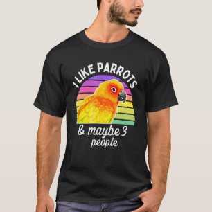 Ich mag Sun Conure Papageien und vielleicht 3 Leut T-Shirt