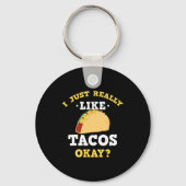 Ich mag Tacos Funny Quote Schlüsselanhänger (Vorderseite)
