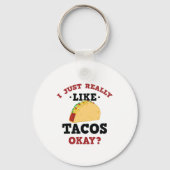 Ich mag Tacos Funny Quote Schlüsselanhänger (Vorderseite)