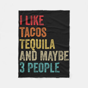 Ich mag Tacos Tequila und vielleicht 3 Leute Cinco Fleecedecke