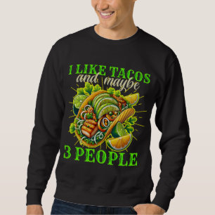 Ich mag Takos und vielleicht 3 Personen Sweatshirt
