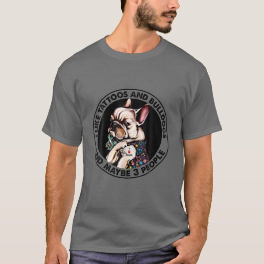 Ich mag Tattoos und französische Bullhunde und vie T-Shirt (Vorderseite)