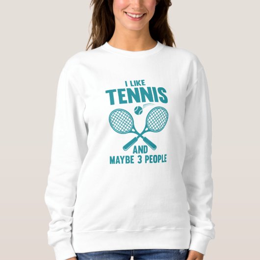 Ich mag Tennis und vielleicht 3 Leute Sweatshirt (Vorderseite)