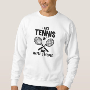 Ich mag Tennis und vielleicht 3 Leute Sweatshirt