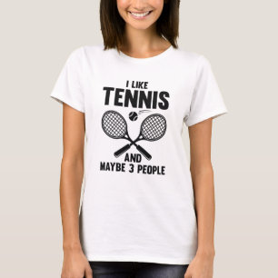 Ich mag Tennis und vielleicht 3 Leute T-Shirt
