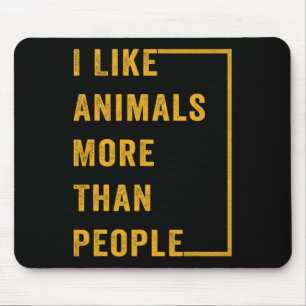 Ich mag Tiere mehr als Menschen 1 Mousepad