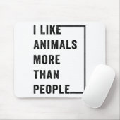 Ich mag Tiere mehr als Menschen 2 Mousepad (Mit Mouse)