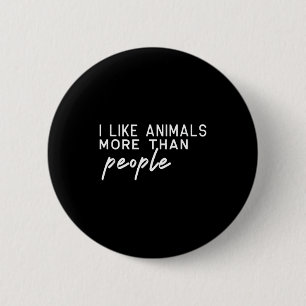 Ich mag Tiere mehr als Menschen Lustiger Haustierl Button