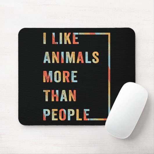 Ich mag Tiere mehr als Menschen Mousepad (Mit Mouse)