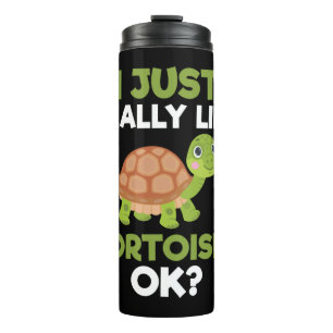 Ich mag Tortoises sehr gerne Ok Reptile Turtle Lov Thermosbecher