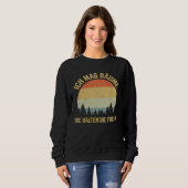 Ich Mag Trees Lumberjack Forstwirt Forest Saying Sweatshirt (Vorne ganz)