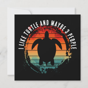 ICH MAG TURTLE UND VIELLEICHT 3 PERSONEN EINLADUNG