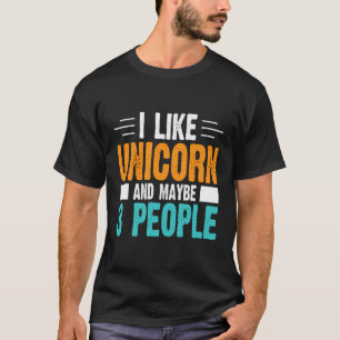 Ich mag Unicorn und vielleicht 3 Leute T-Shirt