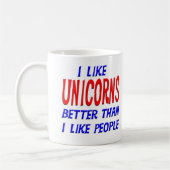 Ich mag Unicorns besser, als ich Leute-Tasse mag Kaffeetasse (Links)