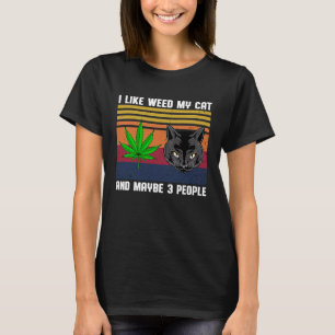 Ich mag Unkraut meine Katze und vielleicht 3 Perso T-Shirt