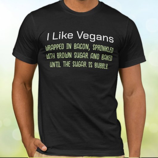 Ich mag Vegans Funny Putdown T-Shirt