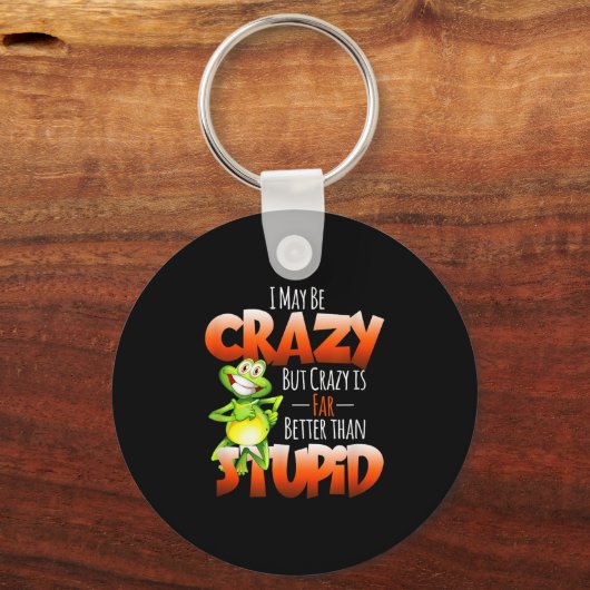 Ich mag verrückt sein, aber verrückt ist besser al schlüsselanhänger (Vorderseite)