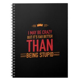 Ich mag verrückt sein, ein Notizbuch zu schreiben Notizblock