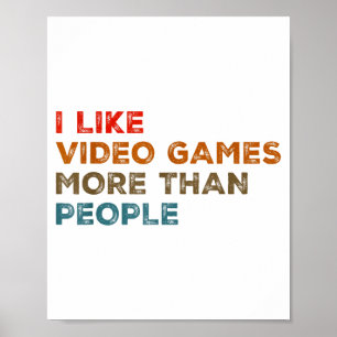 Ich mag Videospiele mehr als Menschen Lustiger Gam Poster