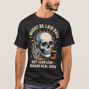 Ich mag vielleicht entspannt sein, aber ich kann m T-Shirt