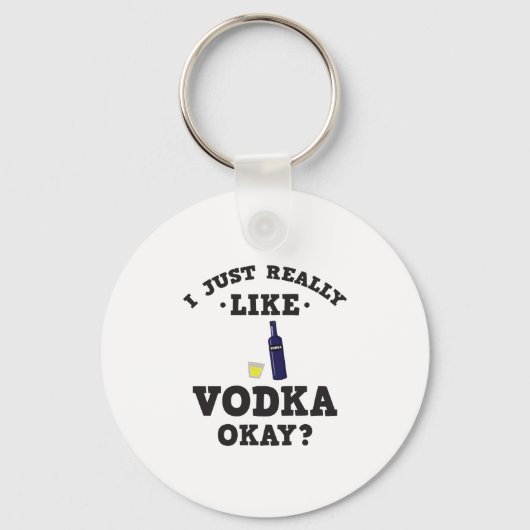 Ich mag Vodka Funny Quote Schlüsselanhänger (Vorderseite)