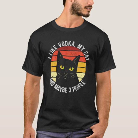 Ich mag Vodka meine Katze und vielleicht 3 Leute l T-Shirt (Vorderseite)