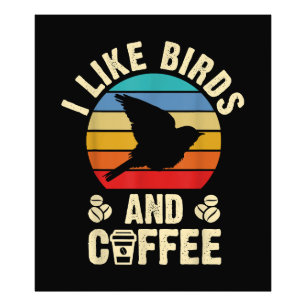 Ich mag Vögel & Kaffee Lustiges Vintage-Vögel-Them Fotodruck
