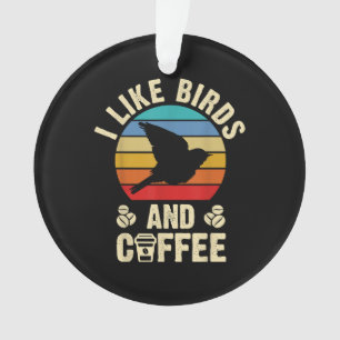 Ich mag Vögel & Kaffee Lustiges Vintage-Vögel-Them Ornament