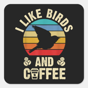 Ich mag Vögel & Kaffee Lustiges Vintage-Vögel-Them Quadratischer Aufkleber