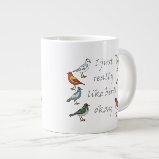 Ich mag Vögel, OK T - Shirt Birdwatcher Jumbo-Tasse (Vorderseite Rechts)