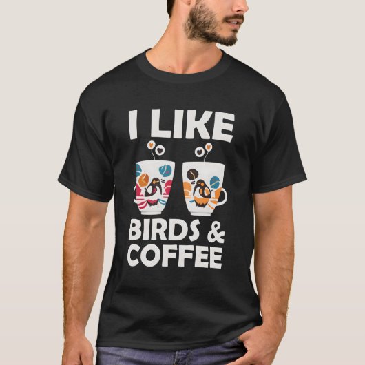 Ich mag Vögel und Kaffee T-Shirt (Vorderseite)